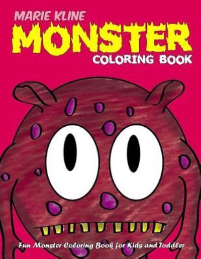 Cover for Marie Kline · Monster Coloring Book for Kids (Paperback Book) (2018)