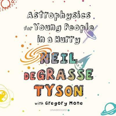 Astrophysics for Young People in a Hurry - Neil deGrasse Tyson - Muzyka - Blackstone Publishing - 9781982591472 - 5 lutego 2019