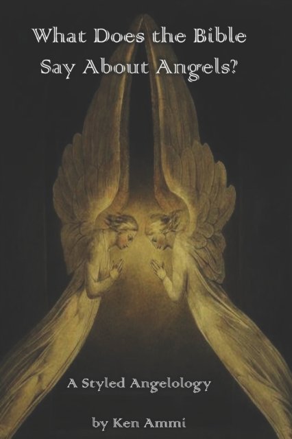 Cover for Ken Ammi · What Does the Bible Say About Angels? (Pocketbok) (2018)
