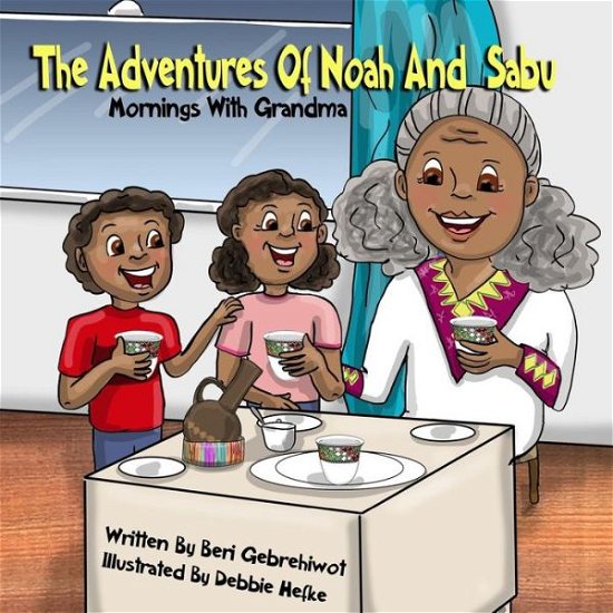 Cover for Beri Gebrehiwot · The Adventures of Noah and Sabu (Paperback Book) (2018)
