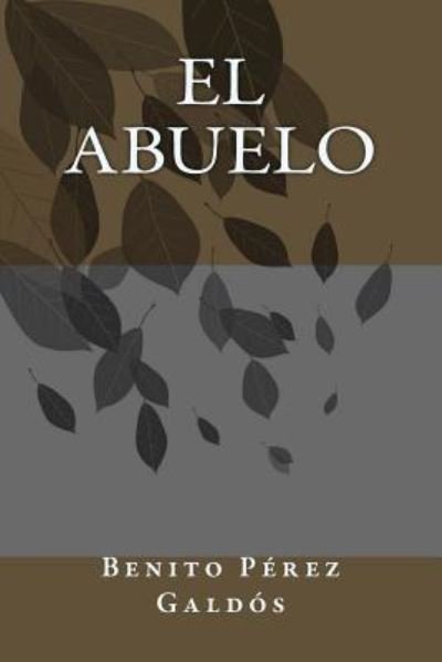 Cover for Benito Perez Galdos · El abuelo (Paperback Book) (2018)
