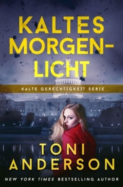 Cover for Toni Anderson · Kaltes Morgenlicht - Cold Light of Day - Kalte Gerechtigkeit (Paperback Bog) (2020)