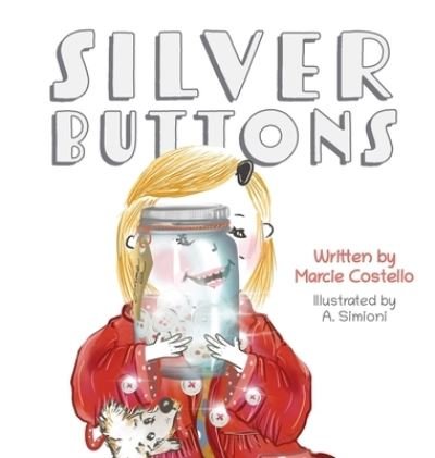 Cover for Marcie Costello · Silver Buttons (Hardcover Book) (2021)