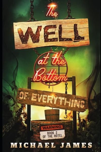 Cover for Michael James · The Well at the Bottom of Everything (Taschenbuch) (2021)