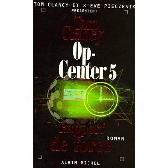Cover for Tom Clancy · Op-center 5. Rapport De Force (Romans, Nouvelles, Recits (Domaine Etranger)) (Paperback Bog) [French edition] (1998)