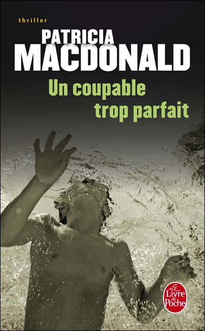 Cover for Patricia Macdonald · Un Coupable Trop Parfait (Ldp Thrillers) (French Edition) (Paperback Book) [French edition] (2004)