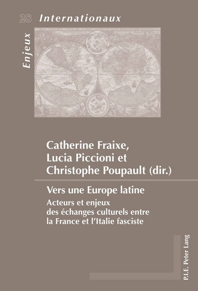 Cover for Catherine Fraixe · Vers Une Europe Latine: Acteurs Et Enjeux Des Aechanges Culturels Entre La France Et l'Italie Fasciste (Paperback Book) (2014)