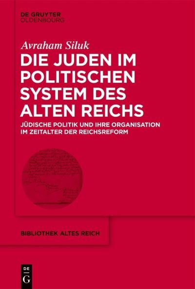 Cover for Avraham Siluk · Die Juden im politischen System des Alten Reichs (Hardcover bog) (2021)