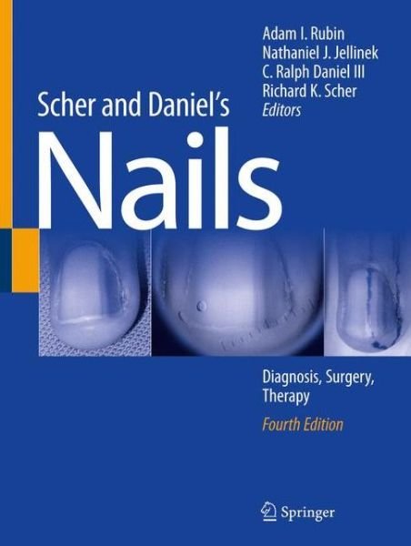 Cover for Rubin · Scher and Daniel's Nails: Diagnosis, Surgery, Therapy (Hardcover bog) [4th ed. 2018 edition] (2018)