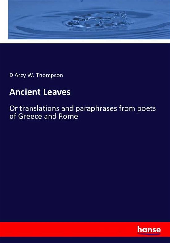 Ancient Leaves - Thompson - Libros -  - 9783337380472 - 7 de noviembre de 2017