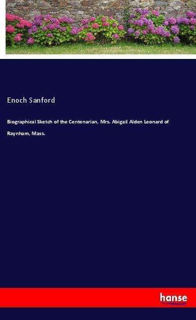 Cover for Sanford · Biographical Sketch of the Cent (Book)