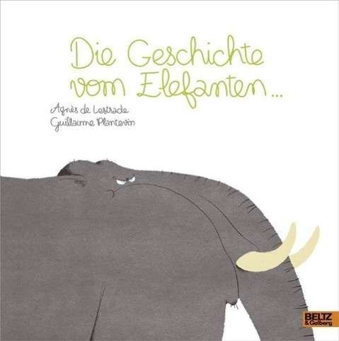 Cover for Agnes de Lestrade · Die Geschichte vom Elefanten... (Gebundenes Buch) (2014)
