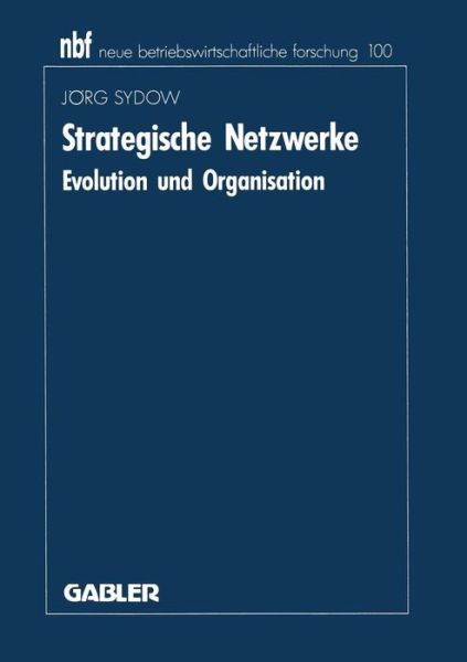 Cover for Joerg Sydow · Strategische Netzwerke - Neue Betriebswirtschaftliche Forschung (Nbf) (Paperback Book) [1992 edition] (1992)
