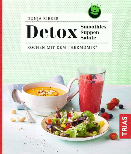 Cover for Dunja Rieber · Detox - Smoothies, Suppen, Salate - Kochen Mit Dem ThermomixÂ® (Book)