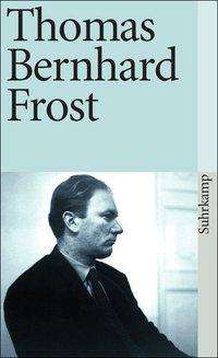 Suhrk.TB.0047 Bernhard.Frost - Thomas Bernhard - Kirjat -  - 9783518365472 - 