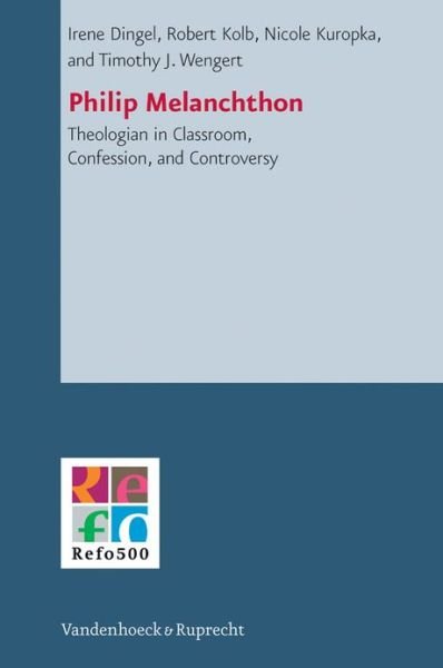 Cover for Robert Kolb · Philip Melanchthon: Theologian in Classroom, Confession, and Controversy (Hardcover Book) [German edition] (2012)