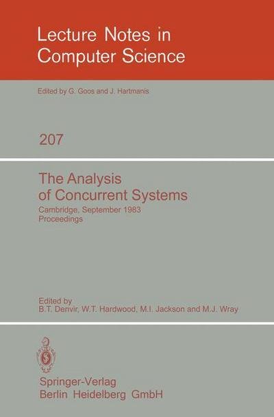 Cover for B T Denvir · The Analysis of Concurrent Systems: Cambridge, September 12-16, 1983. Proceedings - Lecture Notes in Computer Science (Paperback Book) (1985)