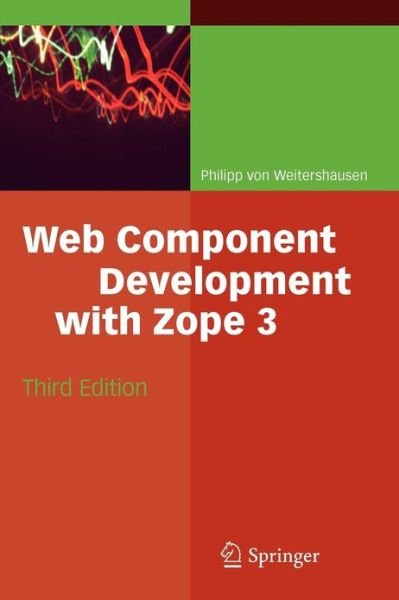 Cover for Philipp Weitershausen · Web Component Development with Zope 3 (Paperback Bog) [3rd ed. 2008 edition] (2008)