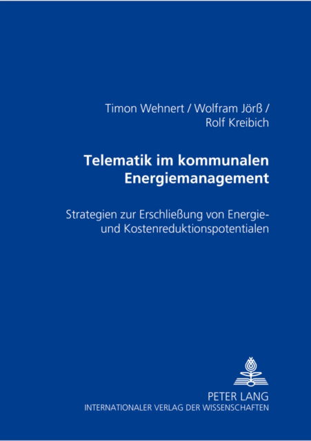 Cover for Wehnert Timon Wehnert · Telematik im kommunalen Energiemanagement: Strategien zur Erschlieung von Energie- und Kostenreduktionspotentialen (Paperback Bog) (2004)