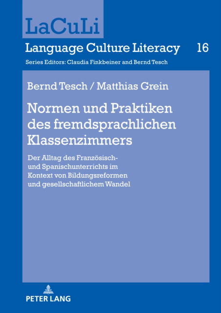 Cover for Tesch Bernd Tesch · Normen und Praktiken des fremdsprachlichen Klassenzimmers : Der Alltag des Franzoesisch- und Spanischunterrichts im Kontext von Bildungsreformen und gesellschaftlichem Wandel (Gebundenes Buch) (2023)