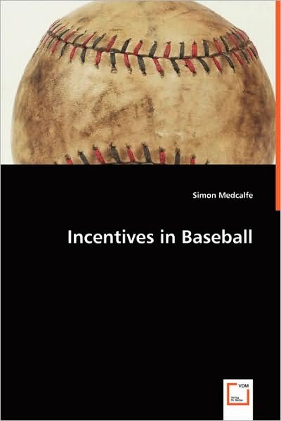 Cover for Simon Medcalfe · Incentives in Baseball (Paperback Bog) (2008)