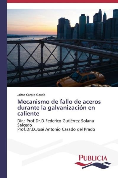 Cover for José Antonio Casado Del Prado · Mecanismo De Fallo De Aceros Durante La Galvanización en Caliente (Paperback Bog) [Spanish edition] (2014)