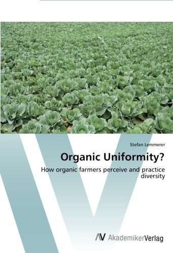Organic Uniformity?: How Organic Farmers Perceive and Practice Diversity - Stefan Lemmerer - Kirjat - AV Akademikerverlag - 9783639723472 - torstai 6. marraskuuta 2014