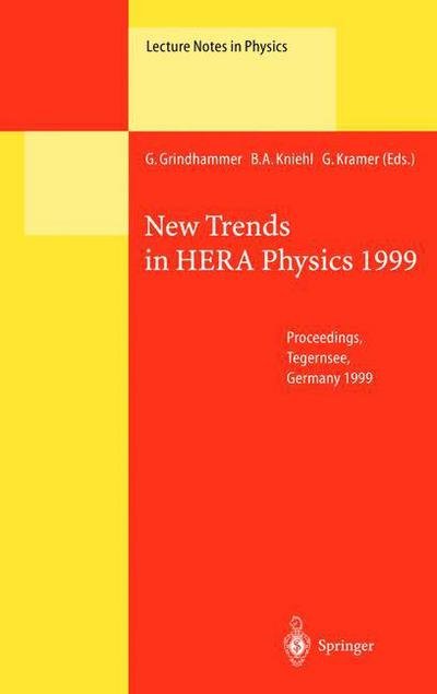 New Trends in HERA Physics 1999: Proceedings of the Ringberg Workshop Held at Tegernsee, Germany, 30 May - 4 June 1999 - Lecture Notes in Physics - G Grindhammer - Böcker - Springer-Verlag Berlin and Heidelberg Gm - 9783642086472 - 15 december 2010