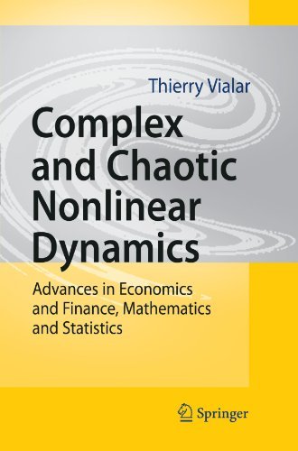 Complex and Chaotic Nonlinear Dynamics: Advances in Economics and Finance, Mathematics and Statistics - Thierry Vialar - Kirjat - Springer-Verlag Berlin and Heidelberg Gm - 9783642099472 - tiistai 19. lokakuuta 2010