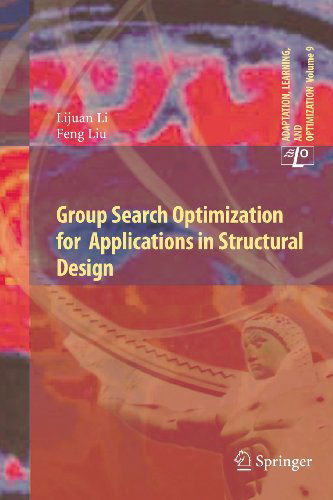 Cover for Lijuan Li · Group Search Optimization for Applications in Structural Design - Adaptation, Learning, and Optimization (Pocketbok) [2011 edition] (2013)
