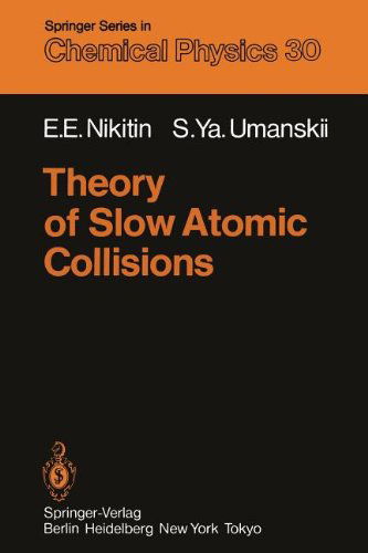 Cover for E.E. Nikitin · Theory of Slow Atomic Collisions - Springer Series in Chemical Physics (Paperback Book) [Softcover reprint of the original 1st ed. 1984 edition] (2011)