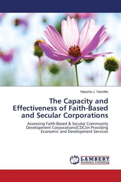 Cover for Yacinthe Natacha J · The Capacity and Effectiveness of Faith-based and Secular Corporations (Paperback Bog) (2015)