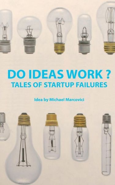 Cover for Michael Marcovici · Do Ideas Work ?: Tales of startup failures (Paperback Book) (2013)
