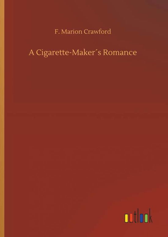 Cover for Crawford · A Cigarette-Maker's Romance (Book) (2018)