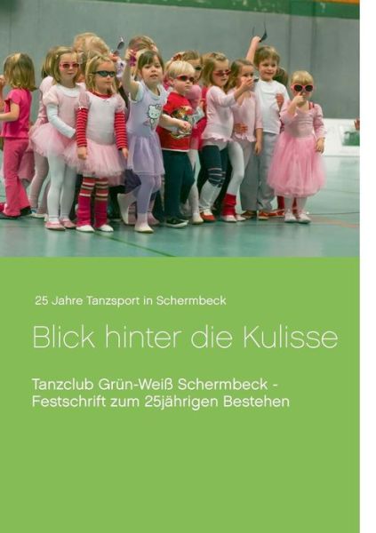 Cover for Tanzclub Grun-weiss · 25 Jahre Tanzsport in Schermbeck (Paperback Book) (2015)