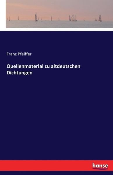 Quellenmaterial zu altdeutsche - Pfeiffer - Books -  - 9783741156472 - June 4, 2016