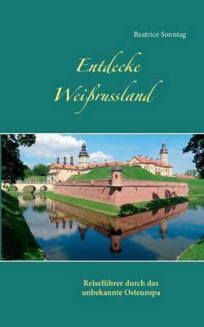 Cover for Sonntag · Entdecke Weißrussland (Bog) (2016)