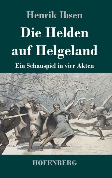 Cover for Ibsen · Die Helden auf Helgeland (Book) (2019)