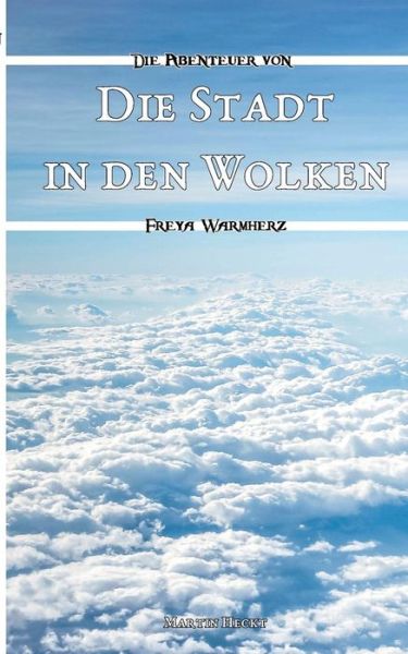 Cover for Martin Heckt · Die Stadt in den Wolken (Paperback Bog) (2019)