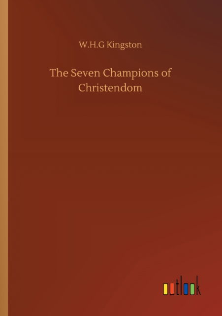 Cover for W H G Kingston · The Seven Champions of Christendom (Paperback Book) (2020)