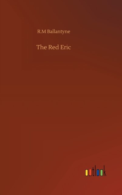 Cover for Robert Michael Ballantyne · The Red Eric (Hardcover Book) (2020)