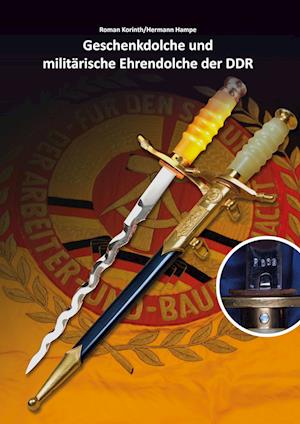 Cover for Roman Korinth · Geschenkdolche und militärische Ehrendolche der DDR (Book) (2023)
