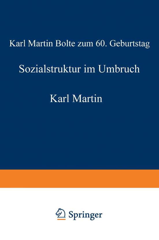 Cover for Stefan Hradil · Sozialstruktur Im Umbruch: Karl Martin Bolte Zum 60. Geburtstag (Paperback Book) [Softcover Reprint of the Original 1st 1985 edition] (1985)