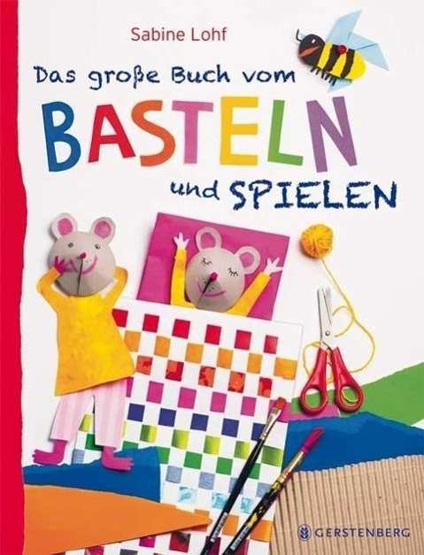 Cover for Lohf · Das große Buch vom Basteln und Spi (Buch)