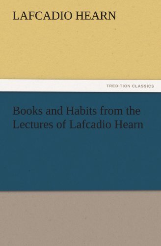 Cover for Lafcadio Hearn · Books and Habits from the Lectures of Lafcadio Hearn (Tredition Classics) (Pocketbok) (2011)