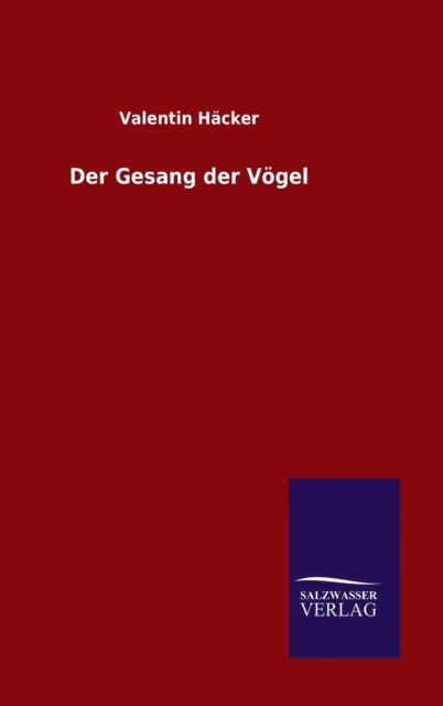 Cover for Valentin Häcker · Der Gesang der Voegel (Hardcover Book) (2015)
