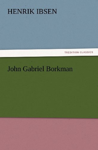 Cover for Henrik Ibsen · John Gabriel Borkman (Tredition Classics) (Taschenbuch) (2012)