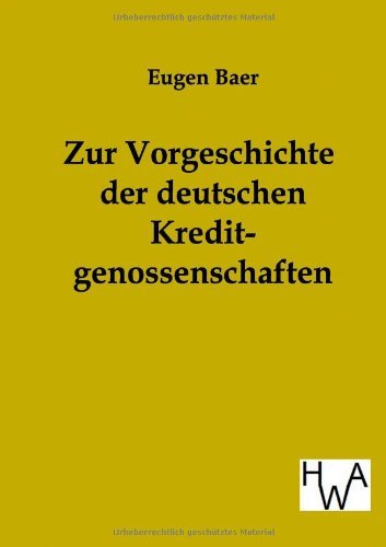 Zur Vorgeschichte der deutschen Kreditgenossenschaften - Eugen Baer - Bøger - Salzwasser-Verlag Gmbh - 9783863830472 - 30. september 2011