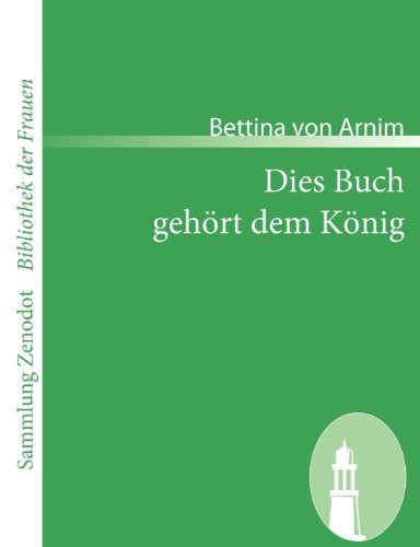 Cover for Bettina Von Arnim · Dies Buch Geh Rt Dem K Nig (Sammlung Zenodot\bibliothek Der Frauen) (German Edition) (Pocketbok) [German edition] (2008)
