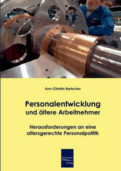 Cover for Ann-christin Bartscher · Personalentwicklung Und Ältere Arbeitnehmer (Paperback Book) [German edition] (2008)